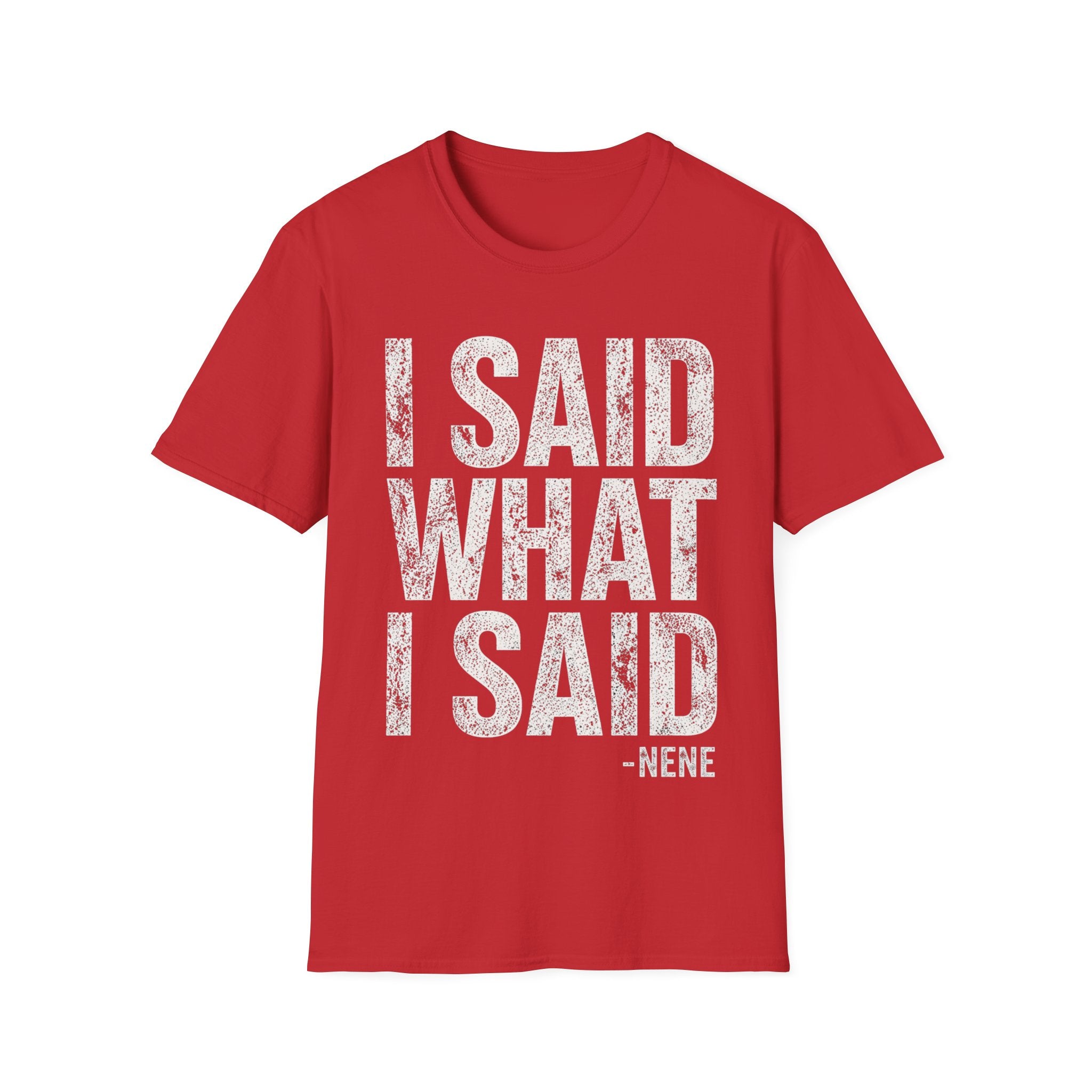 I Said What I Said T-Shirt