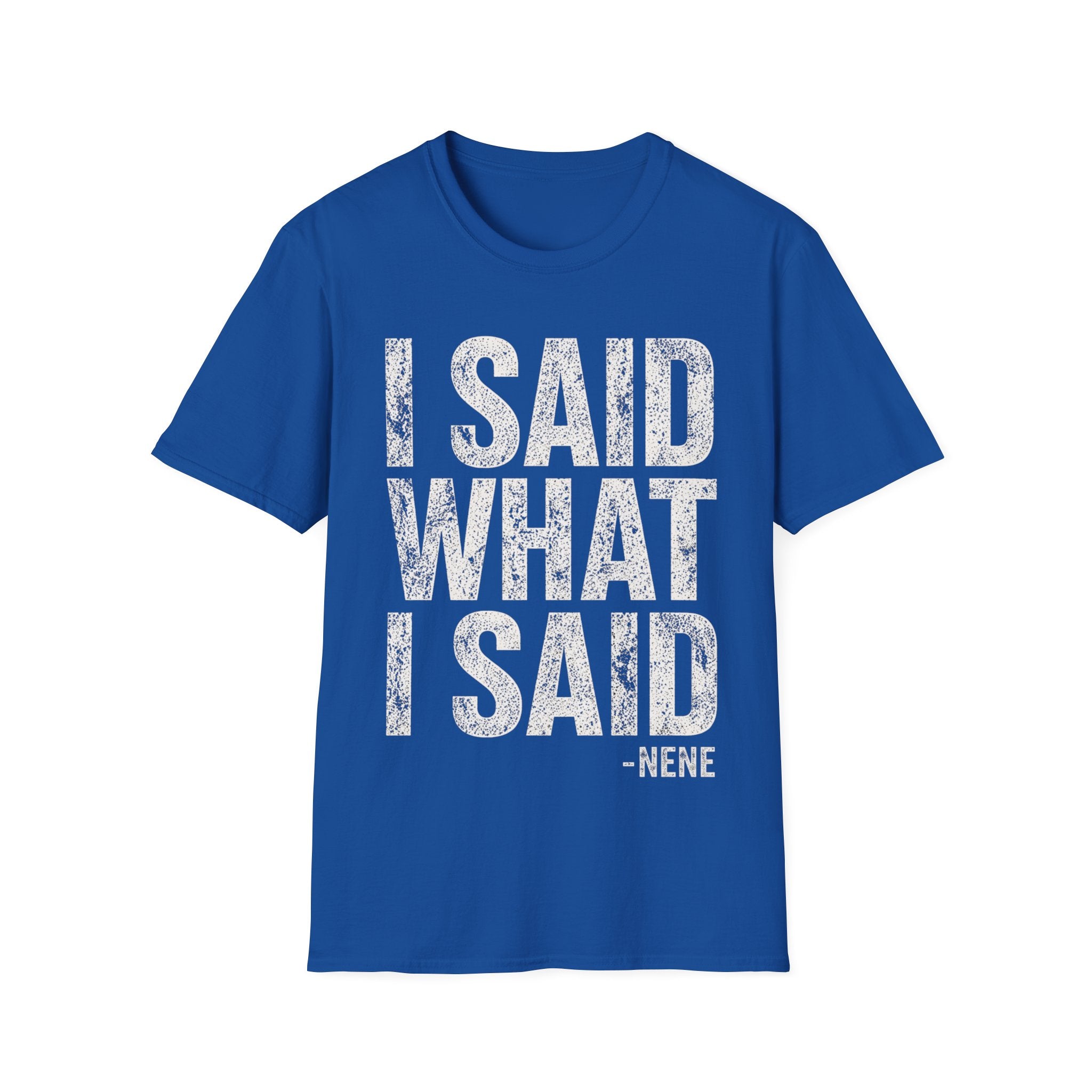 I Said What I Said T-Shirt
