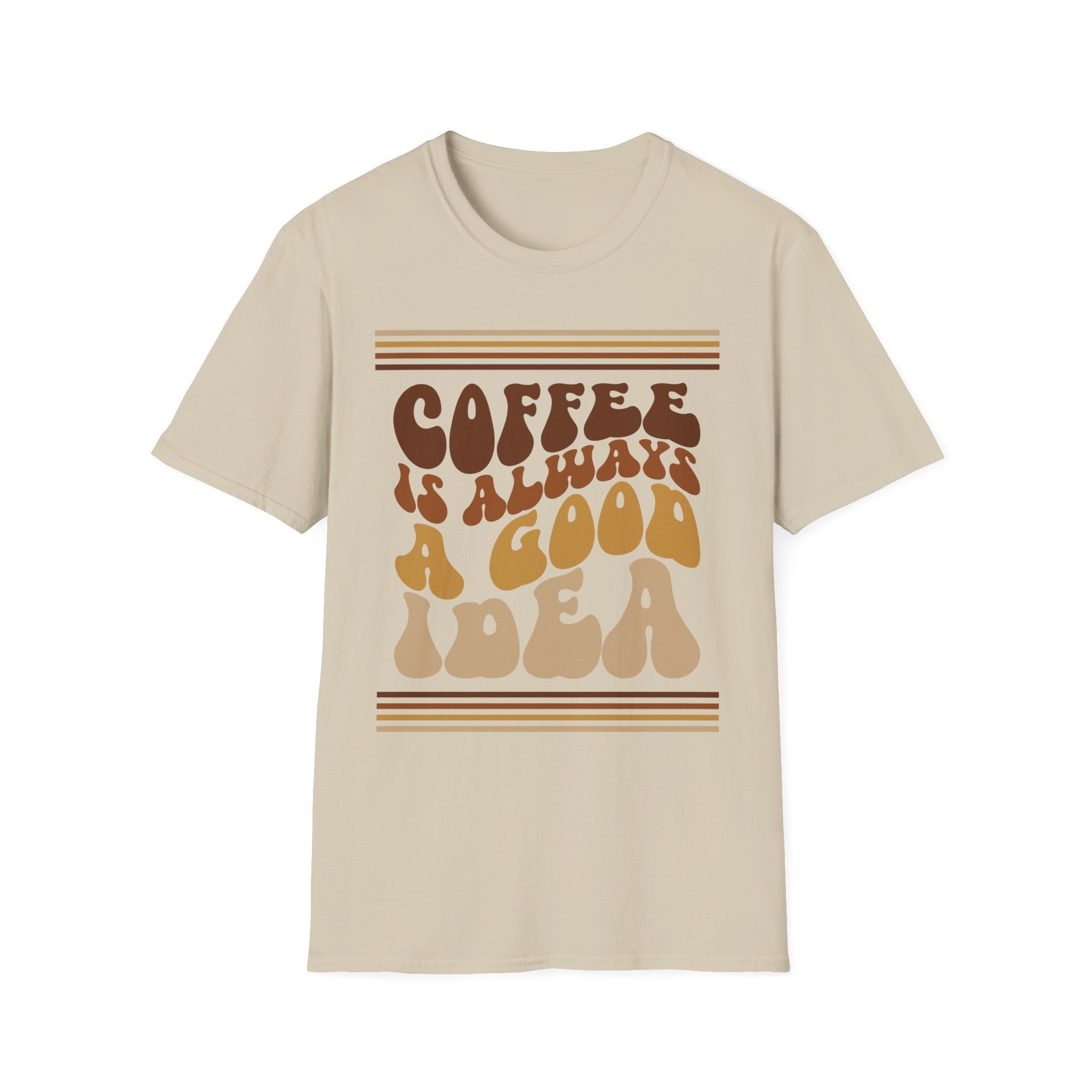 Coffee Is Always A Good Idea