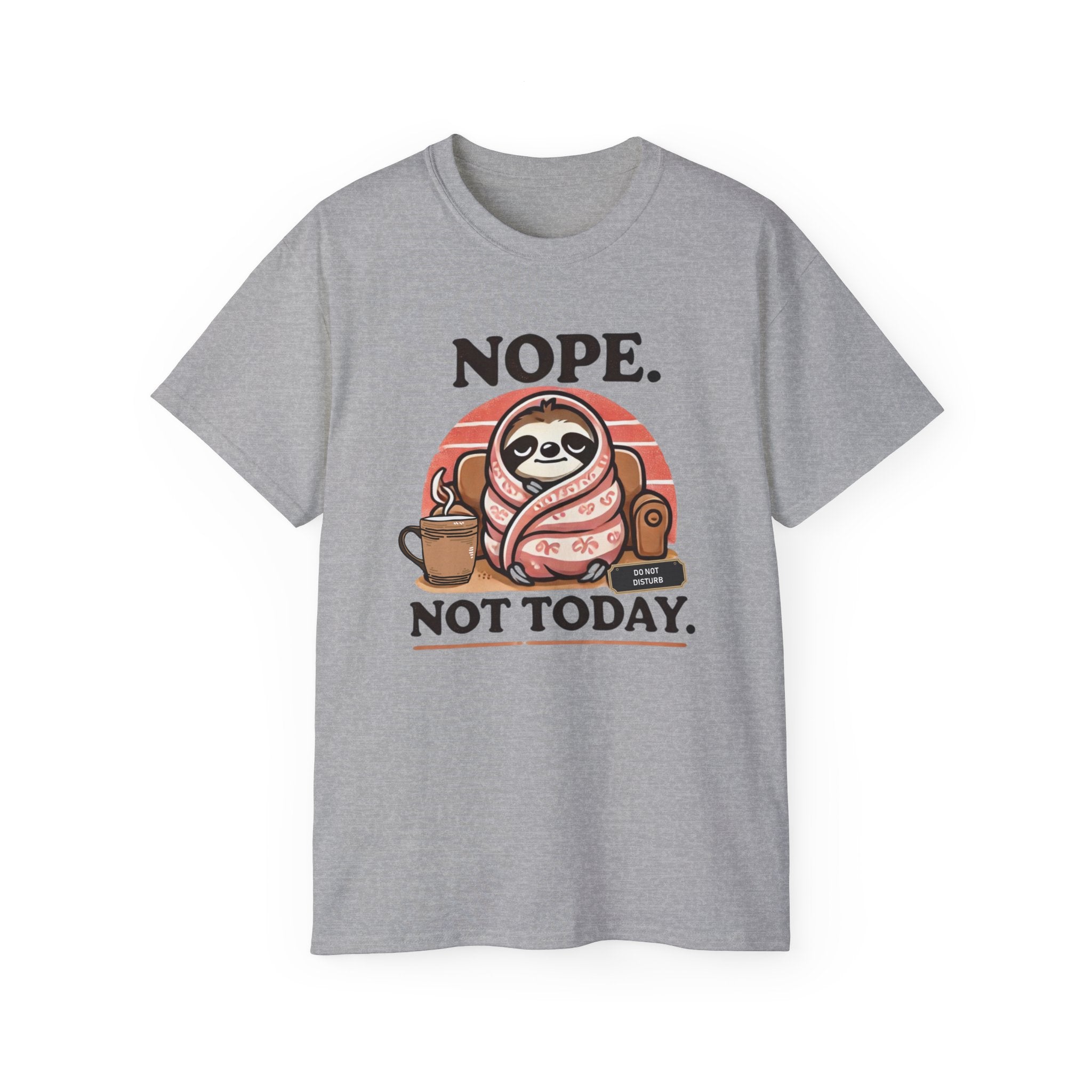 NOPE. Not Today.