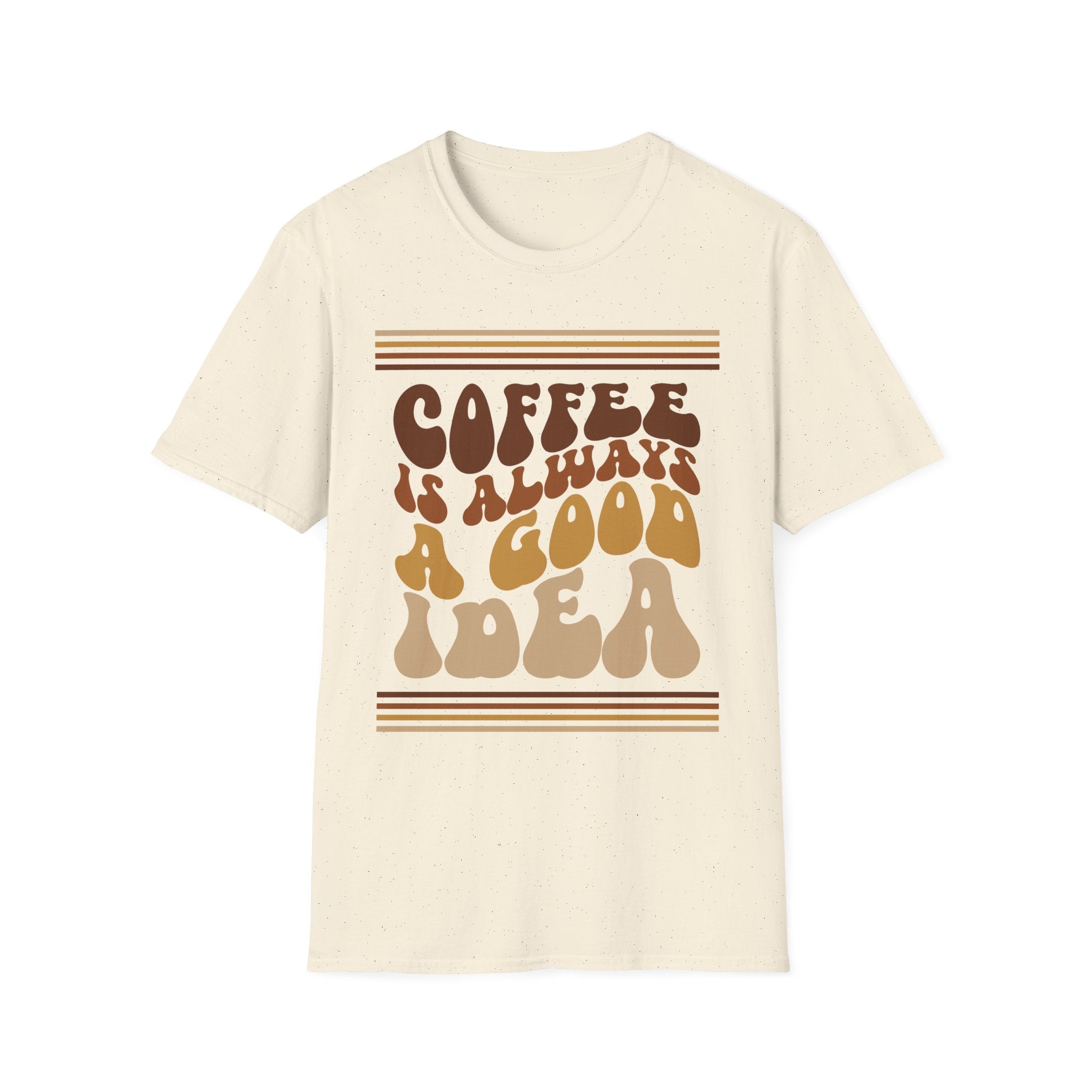 Coffee Is Always A Good Idea