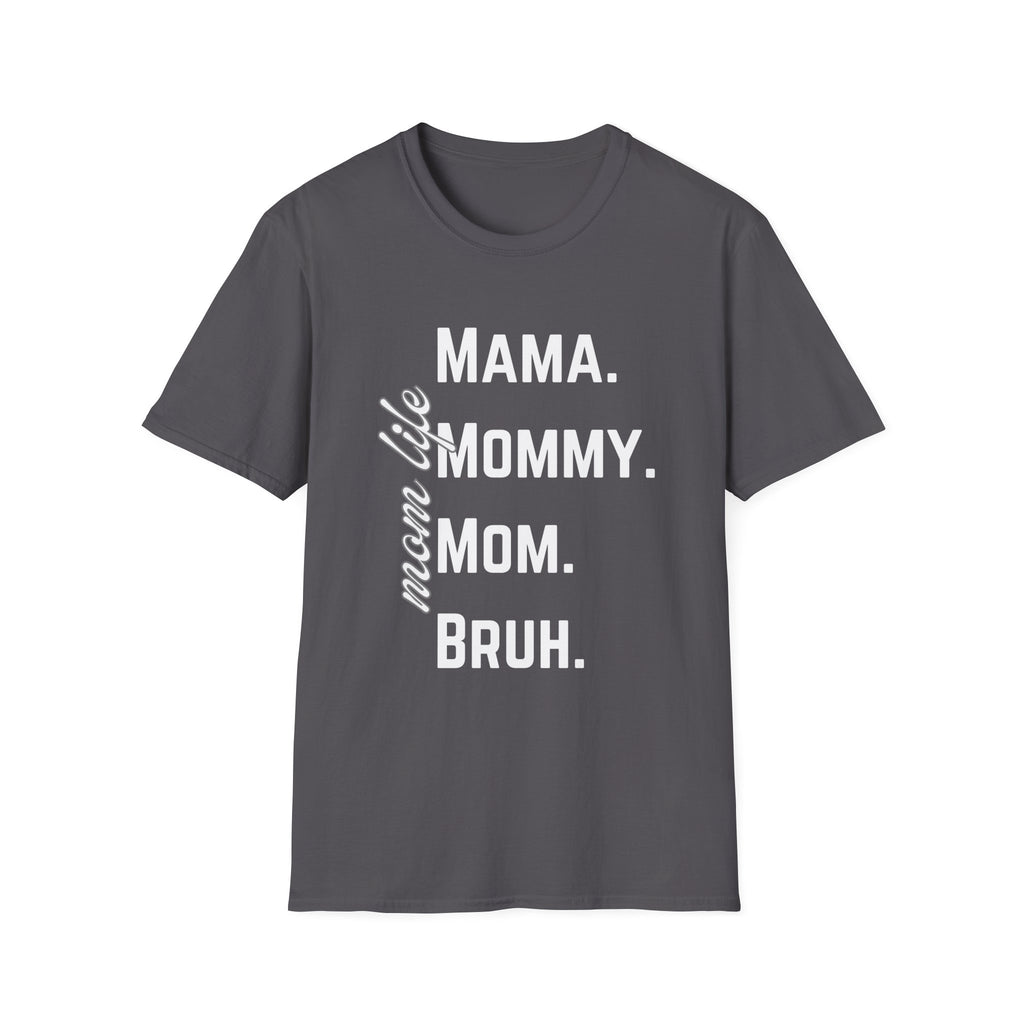 Mama. Mommy. Mom. Bruh.