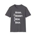 Mama. Mommy. Mom. Bruh.