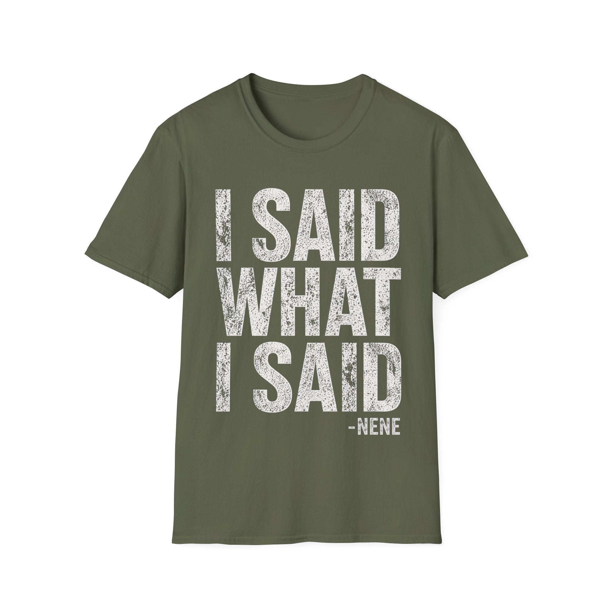 I Said What I Said T-Shirt
