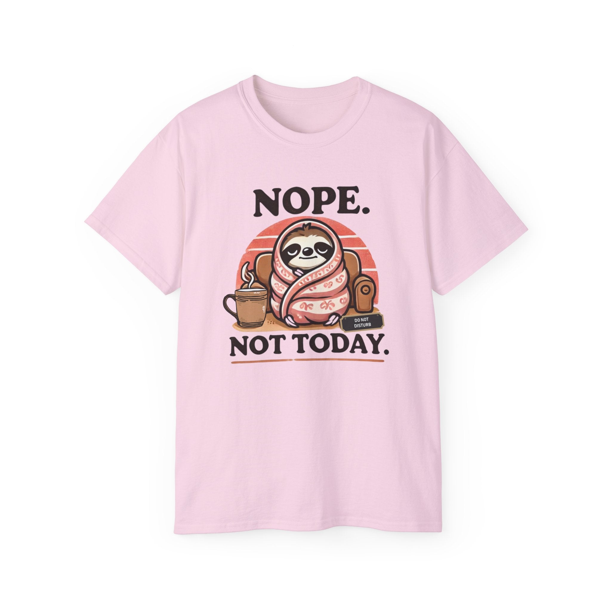 NOPE. Not Today.
