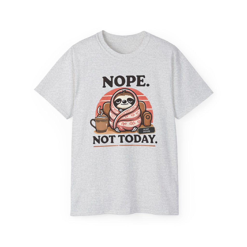 NOPE. Not Today.