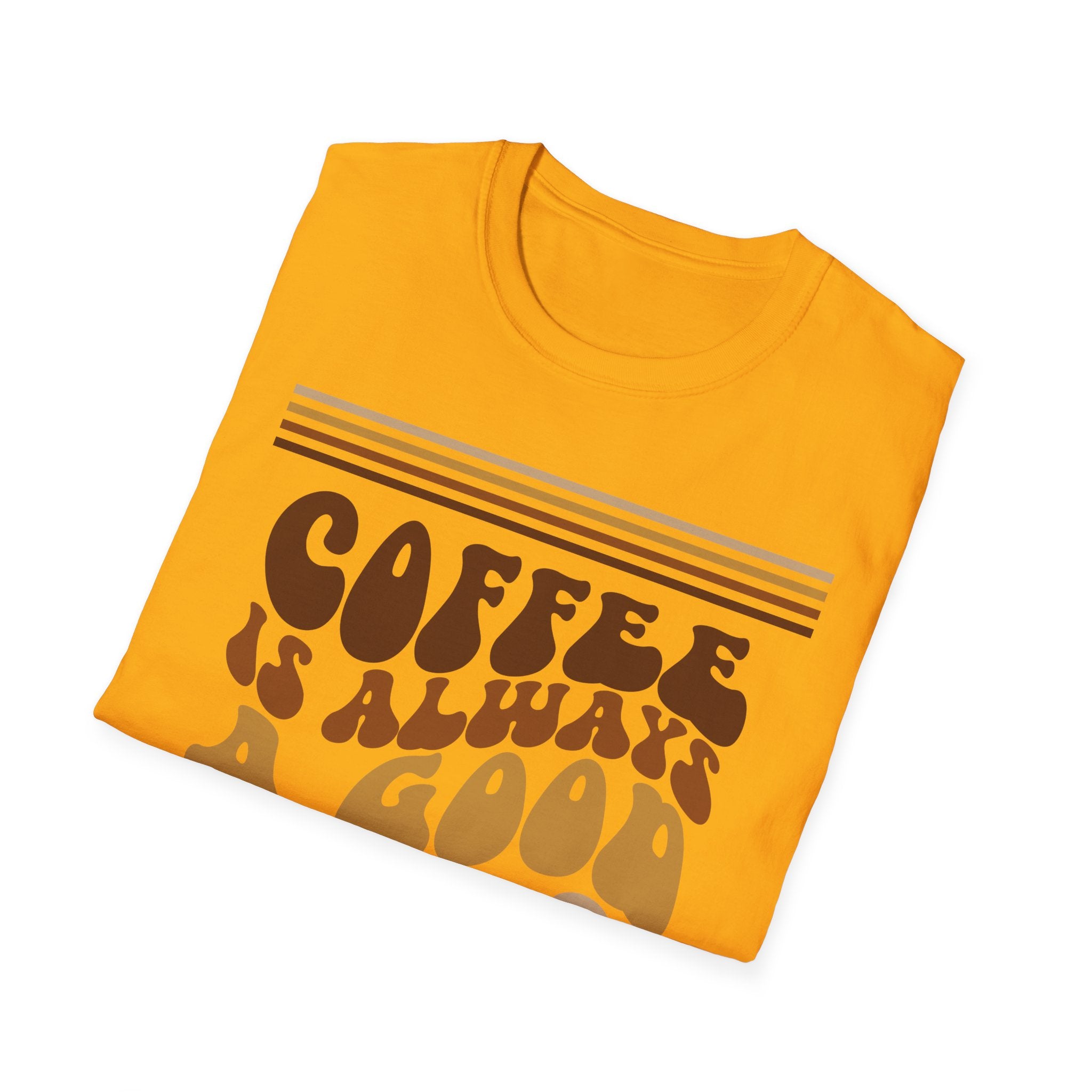 Coffee Is Always A Good Idea