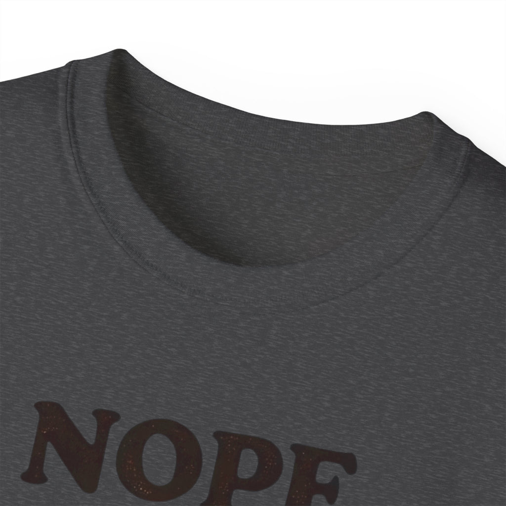 NOPE. Not Today.
