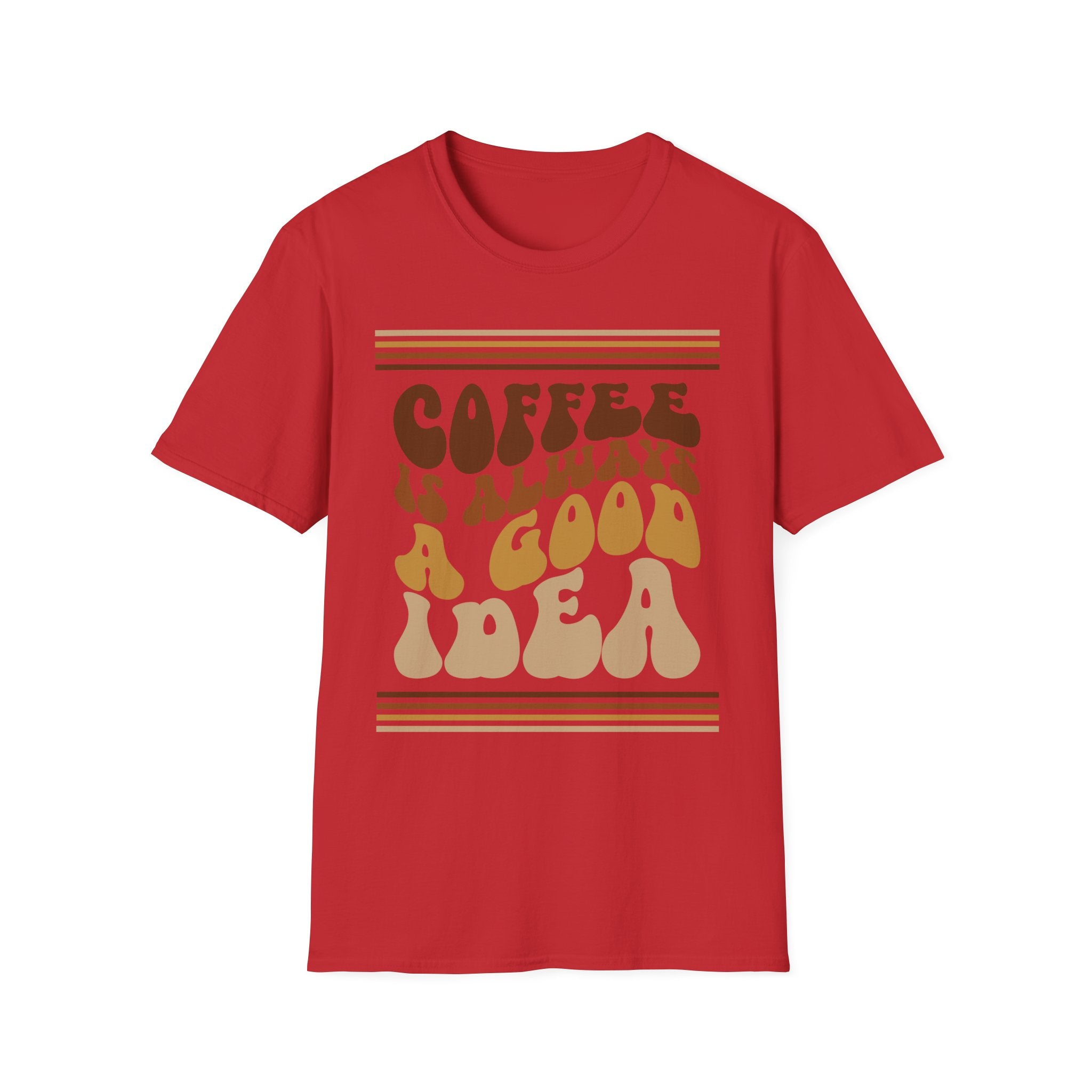 Coffee Is Always A Good Idea