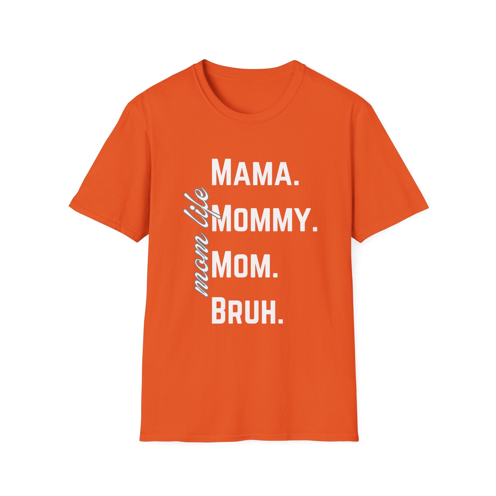 Mama. Mommy. Mom. Bruh.