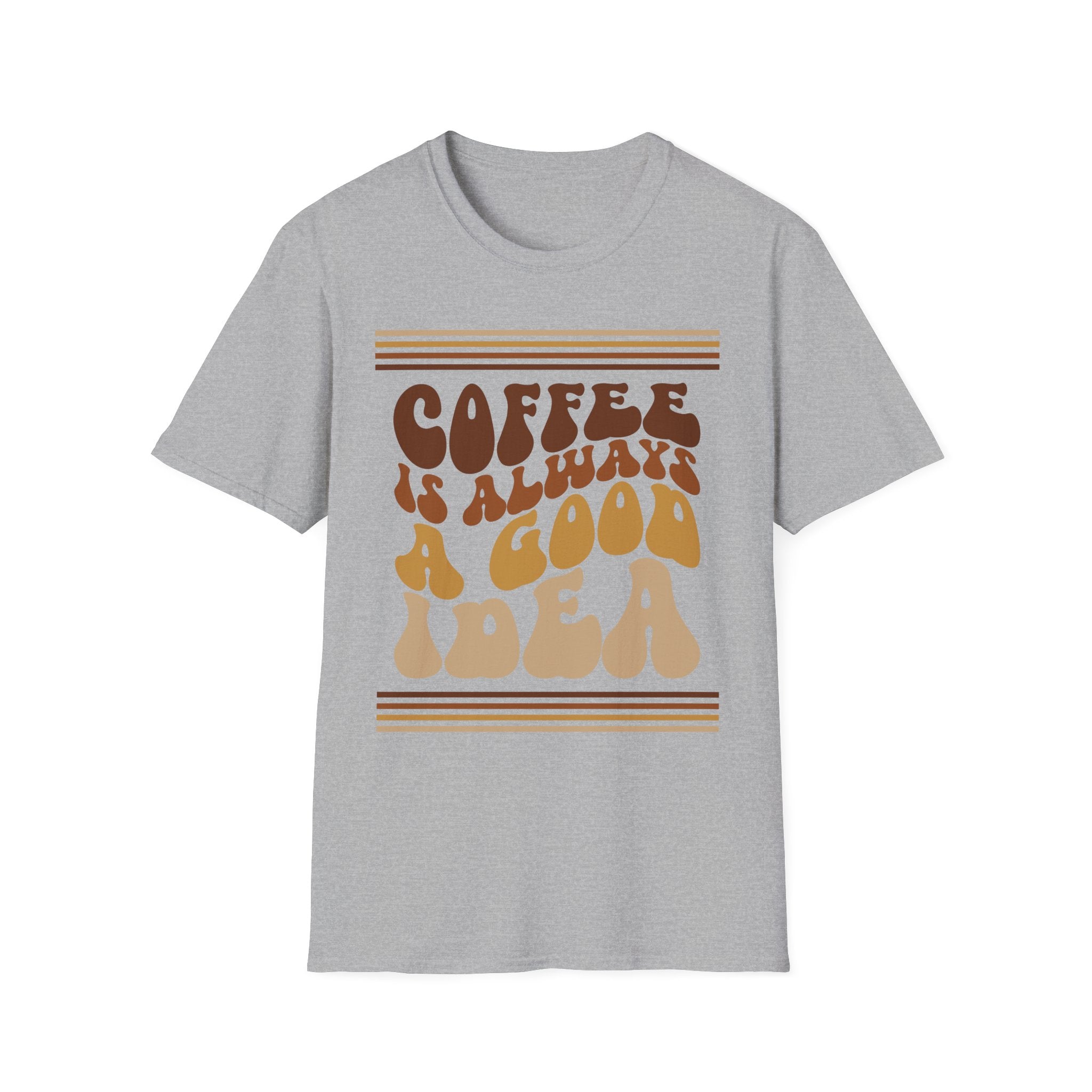 Coffee Is Always A Good Idea